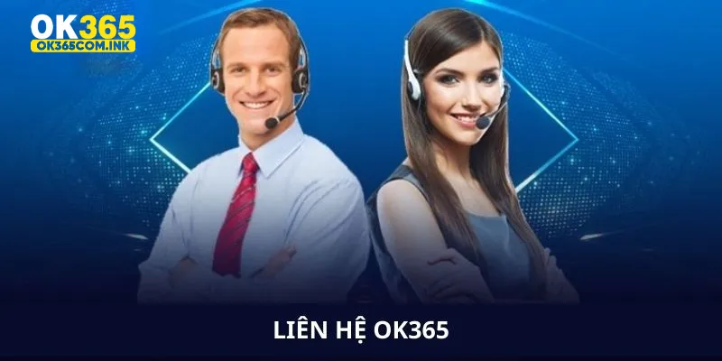Liên hệ OK365 nhanh gọn nhất